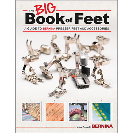 BERNINA The BIG Book of Presser Feet